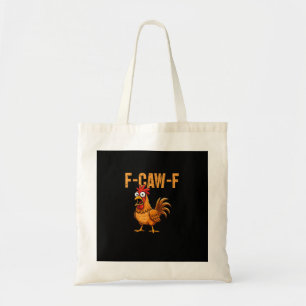Tote Bag Humour de poulet drôle Citation F-Caw-F Rooster Me