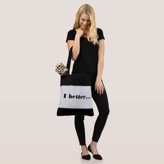 Tote Bag I better... (Sur le modèle)