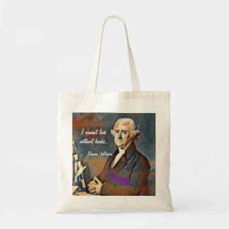 Tote Bag I cannot live without books. by Thomas jefferson