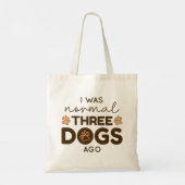 Tote Bag I Ce que Three Dogs (Dos)