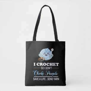 Tote Bag I Crochet Choke People Save A Life Send Fil