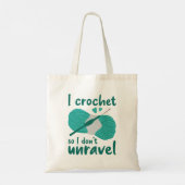 Tote Bag I Crochet So I Don't Unravel (Dos)