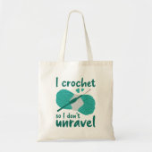 Tote Bag I Crochet So I Don't Unravel (Devant)