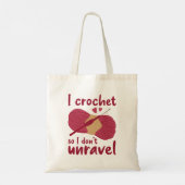 Tote Bag I Crochet So I Don't Unravel (Dos)