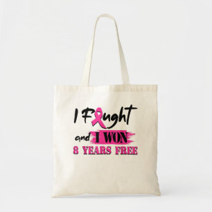 Tote Bag I Fought and I Won 8 Year Free Breast Cancer Aware