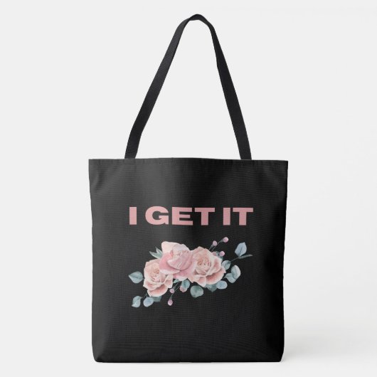 Tote Bag I get it (Devant)