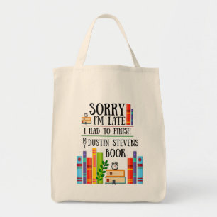 Tote Bag I Had to Finish my Dustin Stevens