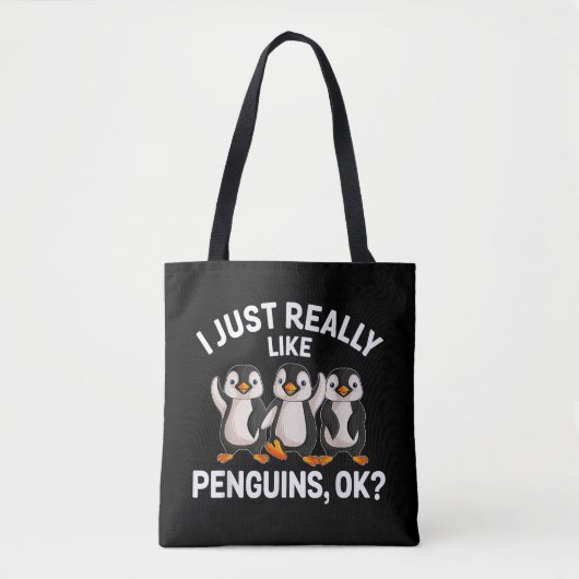 Tote Bag I Just Really Like Penguins OK Funny Penguin Lover (Devant)