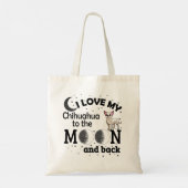 Tote Bag I Love My Chihuahua to the Moon and Back (Dos)