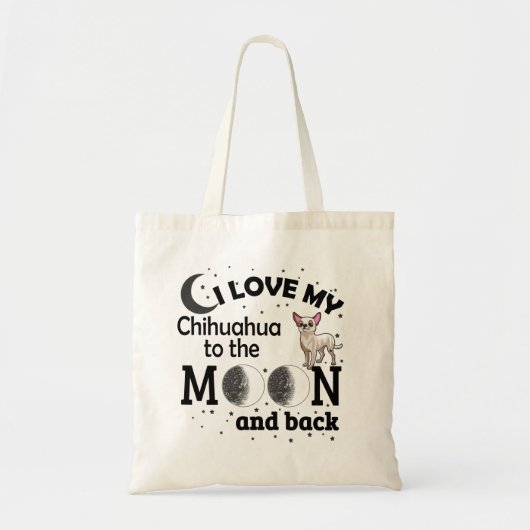 Tote Bag I Love My Chihuahua to the Moon and Back (Devant)