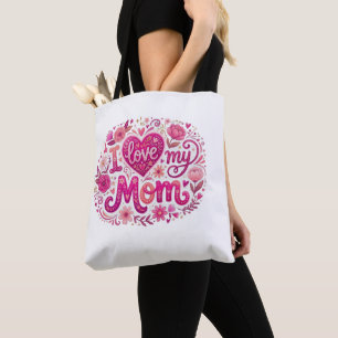 Tote Bag I love my mom