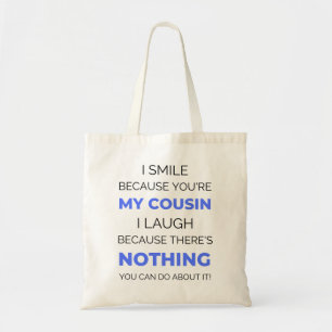 Tote Bag I Smile Because You're