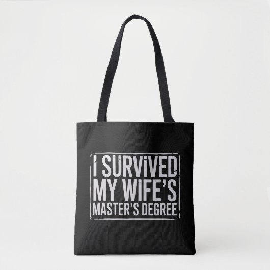 Tote Bag I Survived My Wife's Masters Degree Graduation  (Devant)