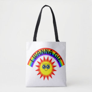 Tote Bag I Wanna Die - Rainbow Smiling Sun