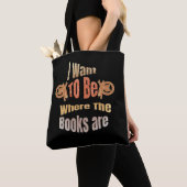 Tote Bag I Want to Be Where the Books are (De près)