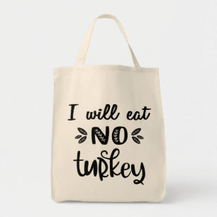 Tote Bag I will eat no turkey vegan thanksgiving black text
