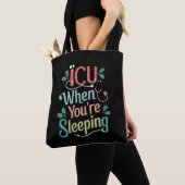 Tote Bag ICU Quand vous dormez Soins infirmiers de l'ICU No (De près)