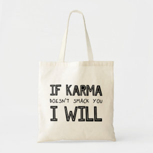 Tote Bag If Karma Doesn't Smack You I Will