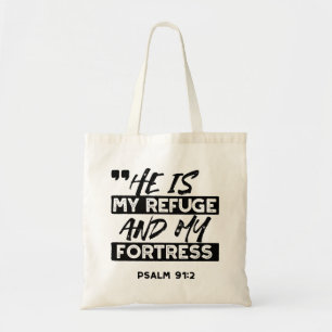 Tote Bag Il est mon refuge et ma forteresse - Psaume 91:2 B