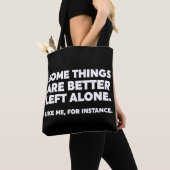 Tote Bag Il Vaut Mieux Laisser Certaines Choses Seules. Com (De près)
