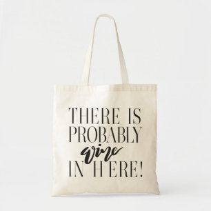 TOTE BAG IL Y A PROBABLEMENT VIN DEDANS ICI !