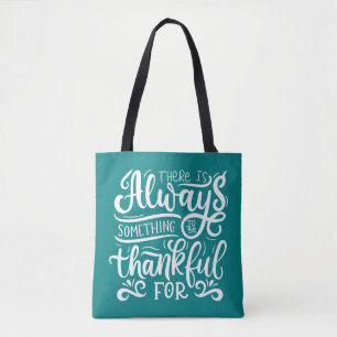 Tote Bag Il Y A Toujours Quelque Chose À Remercier Pour