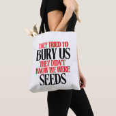 Tote Bag Ils Ont Essayé De Nous Enterrer | (De près)