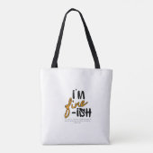 Tote Bag "I'm Fine-ish" Typographic Sarcastic Tee Design (Dos)