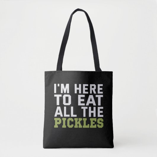 Tote Bag I'm here to eat all Pickles Funny Vegan (Devant)