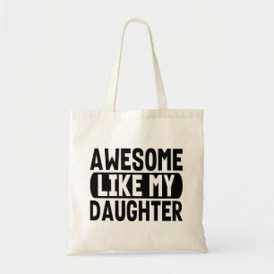 Tote Bag Incroyable comme ma fille Cadeaux de fête d'annive