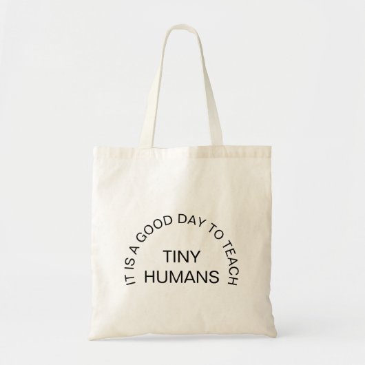 Tote Bag it is a good day to teach tiny humans teacher gift (Devant)