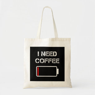 Tote Bag J'ai besoin de café drôle tasses de café batterie
