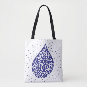 Tote Bag J'ai besoin de vous juste comme l'eau