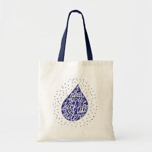 Tote Bag J'ai besoin de vous juste comme l'eau