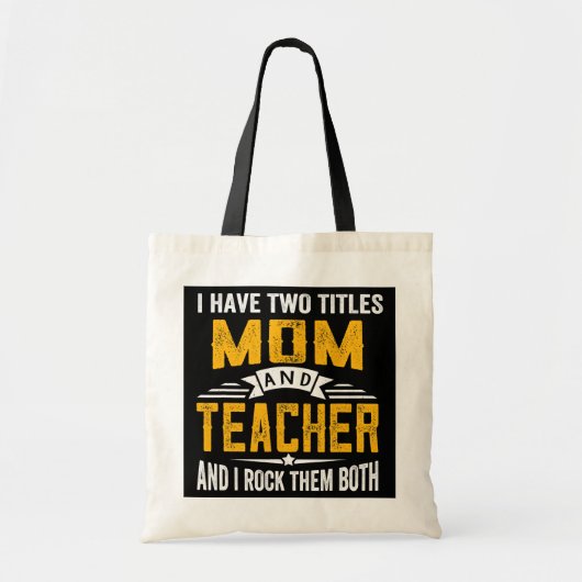 Tote Bag J'Ai Deux Titres Maman Et Enseignant Fête Des Mère (Devant)