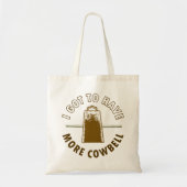 TOTE BAG J'AI EU PLUS DE COWBELL (Devant)