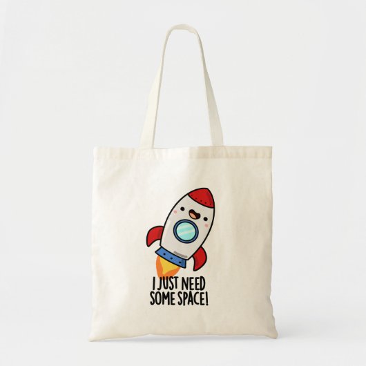 Tote Bag J'Ai Juste Besoin D'Espace Drôle Rocket Pun (Devant)