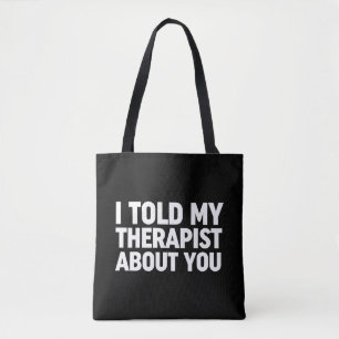 Tote Bag J'Ai Parlé De Toi À Mon Thérapeute