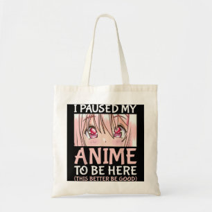Tote Bag J'Ai Suspendu Mon Anime Pour Être Ici Otaku Anime