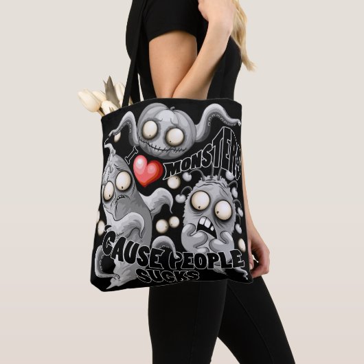 Tote Bag J'aime les monstres parce que les gens aiment les (De près)