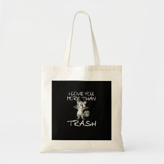 Tote Bag J'aime plus que les ordures Humour de raton laveur