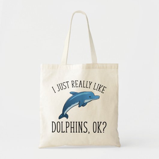 Tote Bag J'Aime Vraiment Les Dauphins, OK ? (Devant)