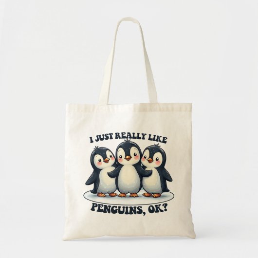 Tote Bag J'Aime Vraiment Les Pingouins D'Accord ? (Devant)