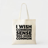 Tote Bag J'Aimerais Que Le Sens Commun Soit Plus Commun (Devant)