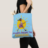 Tote Bag J'apporte toujours le soleil (De près)