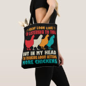 Tote Bag J'Aurais L'Air De Vous Écouter Poulets (De près)