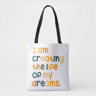 Tote Bag Je crée la vie de mes rêves