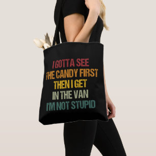 Tote Bag Je Dois D'Abord Voir Le Bonbon, Puis Je Vais Dans