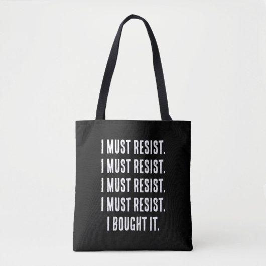Tote Bag Je dois résister. Je l'ai acheté. (Devant)