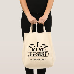 Tote Bag Je Dois Résister Je L'ai Acheté